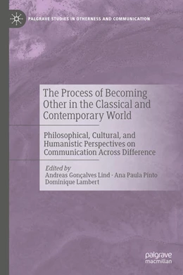 Abbildung von Gonçalves Lind / Pinto | The Process of Becoming Other in the Classical and Contemporary World | 1. Auflage | 2024 | beck-shop.de