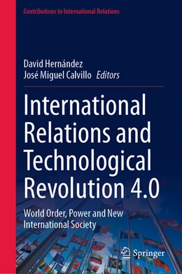 Abbildung von Hernández Martínez / Calvillo Cisneros | International Relations and Technological Revolution 4.0 | 1. Auflage | 2024 | beck-shop.de