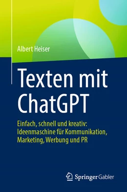 Abbildung von Heiser | Texten mit ChatGPT | 1. Auflage | 2024 | beck-shop.de