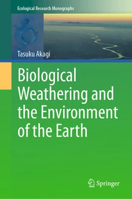 Abbildung von Akagi | Biological Weathering and the Environment of the Earth | 1. Auflage | 2024 | beck-shop.de