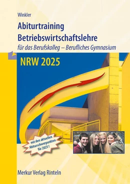 Abbildung von Winkler | Abiturtraining 2025 Betriebswirtschaftslehre - Nordrhein-Westfalen | 11. Auflage | 2024 | beck-shop.de