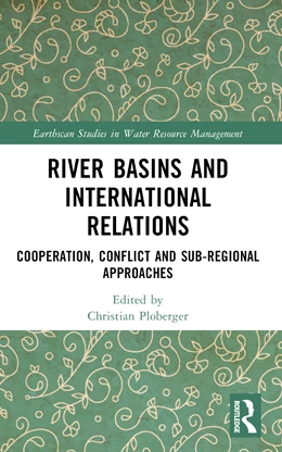 Abbildung von Ploberger | River Basins and International Relations | 1. Auflage | 2024 | beck-shop.de