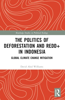 Abbildung von Williams | The Politics of Deforestation and REDD+ in Indonesia | 1. Auflage | 2024 | beck-shop.de