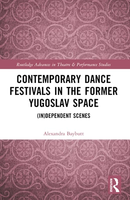 Abbildung von Baybutt | Contemporary Dance Festivals in the Former Yugoslav Space | 1. Auflage | 2024 | beck-shop.de