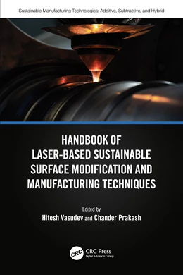 Abbildung von Vasudev / Prakash | Handbook of Laser-Based Sustainable Surface Modification and Manufacturing Techniques | 1. Auflage | 2024 | beck-shop.de