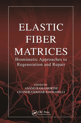 Abbildung von Ramamurthi / Kothapalli | Elastic Fiber Matrices | 1. Auflage | 2024 | beck-shop.de