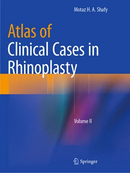 Abbildung von Shafy | Atlas of Clinical Cases in Rhinoplasty | 1. Auflage | 2024 | beck-shop.de