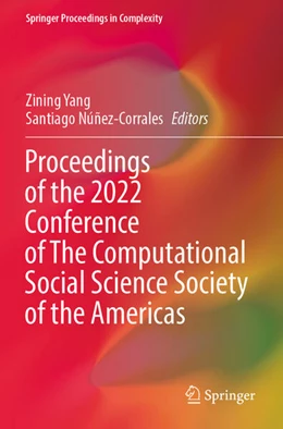 Abbildung von Núñez-Corrales / Yang | Proceedings of the 2022 Conference of The Computational Social Science Society of the Americas | 1. Auflage | 2024 | beck-shop.de