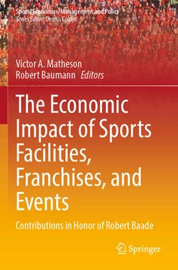 Abbildung von Baumann / Matheson | The Economic Impact of Sports Facilities, Franchises, and Events | 1. Auflage | 2024 | beck-shop.de