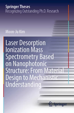 Abbildung von Kim | Laser Desorption Ionization Mass Spectrometry Based on Nanophotonic Structure: From Material Design to Mechanistic Understanding | 1. Auflage | 2024 | beck-shop.de