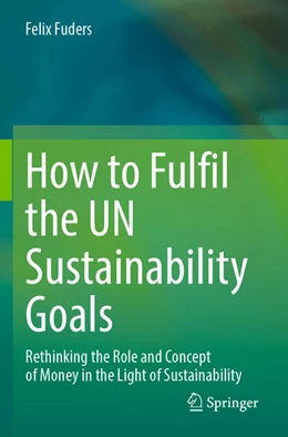 Abbildung von Fuders | How to Fulfil the UN Sustainability Goals | 1. Auflage | 2024 | beck-shop.de