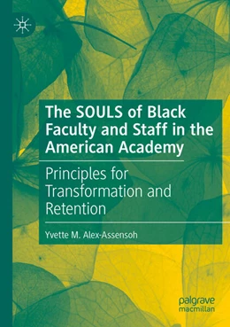 Abbildung von Alex-Assensoh | The SOULS of Black Faculty and Staff in the American Academy | 1. Auflage | 2024 | beck-shop.de