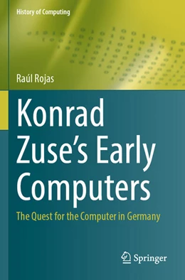 Abbildung von Rojas | Konrad Zuse's Early Computers | 1. Auflage | 2024 | beck-shop.de