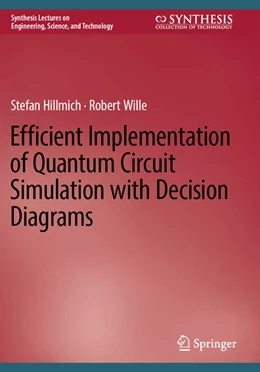 Abbildung von Hillmich / Wille | Efficient Implementation of Quantum Circuit Simulation with Decision Diagrams | 1. Auflage | 2024 | beck-shop.de