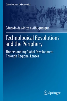 Abbildung von da Motta e Albuquerque | Technological Revolutions and the Periphery | 1. Auflage | 2024 | beck-shop.de