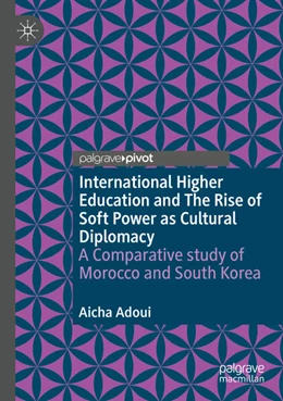 Abbildung von Adoui | International Higher Education and The Rise of Soft Power as Cultural Diplomacy | 1. Auflage | 2024 | beck-shop.de