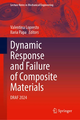 Abbildung von Lopresto / Papa | Dynamic Response and Failure of Composite Materials | 1. Auflage | 2025 | beck-shop.de