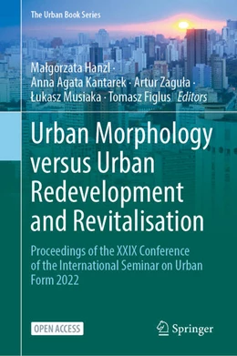 Abbildung von Hanzl / Kantarek | Urban Morphology versus Urban Redevelopment and Revitalisation | 1. Auflage | 2025 | beck-shop.de