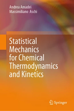 Abbildung von Amadei / Aschi | Statistical Mechanics for Chemical Thermodynamics and Kinetics | 1. Auflage | 2025 | beck-shop.de