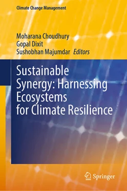 Abbildung von Choudhury / Dixit | Sustainable Synergy: Harnessing Ecosystems for Climate Resilience | 1. Auflage | 2025 | beck-shop.de