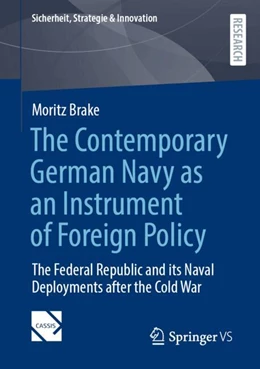 Abbildung von Brake | The Contemporary German Navy as an Instrument of Foreign Policy | 1. Auflage | 2024 | beck-shop.de