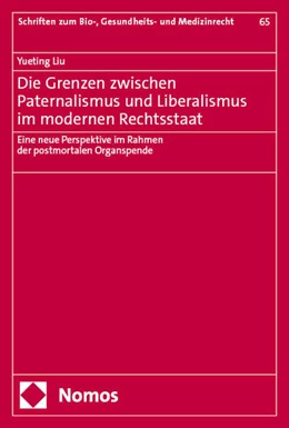 Abbildung von Liu | Die Grenzen zwischen Paternalismus und Liberalismus im modernen Rechtsstaat | 1. Auflage | 2024 | 65 | beck-shop.de