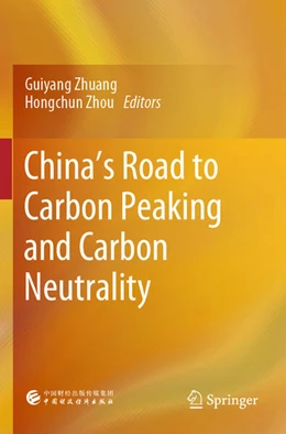 Abbildung von Zhuang / Zhou | China’s Road to Carbon Peaking and Carbon Neutrality | 1. Auflage | 2024 | beck-shop.de