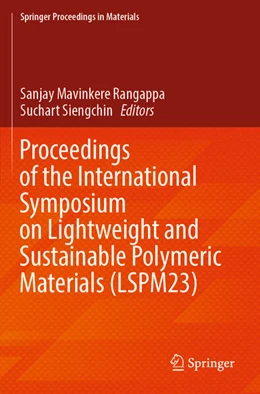 Abbildung von Mavinkere Rangappa / Siengchin | Proceedings of the International Symposium on Lightweight and Sustainable Polymeric Materials (LSPM23) | 1. Auflage | 2024 | 32 | beck-shop.de