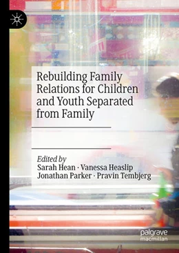 Abbildung von Hean / Heaslip | Rebuilding Family Relations for Children and Youth Separated from Family | 1. Auflage | 2024 | beck-shop.de