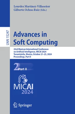 Abbildung von Martínez-Villaseñor / Ochoa-Ruiz | Advances in Soft Computing | 1. Auflage | 2024 | beck-shop.de