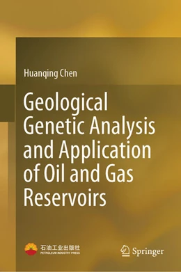 Abbildung von Chen | Geological Genetic Analysis and Application of Oil and Gas Reservoirs | 1. Auflage | 2024 | beck-shop.de