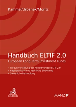 Abbildung von Kammel / Moritz | Handbuch ELTIF 2.0 European Long-Term Investment Funds | 1. Auflage | 2024 | beck-shop.de