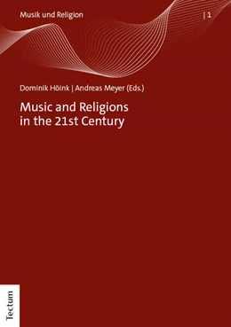 Abbildung von Höink / Meyer | Music and Religions in the 21st Century | 1. Auflage | 2024 | 1 | beck-shop.de