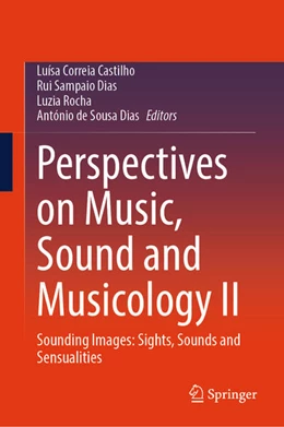 Abbildung von Correia Castilho / Sampaio Dias | Perspectives on Music, Sound and Musicology II | 1. Auflage | 2024 | beck-shop.de