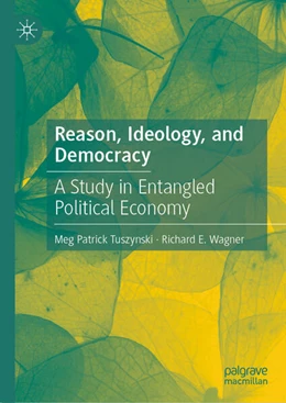 Abbildung von Tuszynski / Wagner | Reason, Ideology, and Democracy | 1. Auflage | 2024 | beck-shop.de