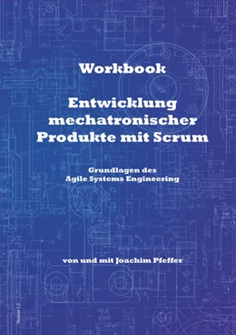 Abbildung von Pfeffer | Workbook: Entwicklung mechatronischer Produkte mit Scrum | 1. Auflage | 2024 | beck-shop.de