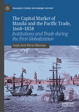 Abbildung von Rivas Moreno | The Capital Market of Manila and the Pacific Trade, 1668-1838 | 1. Auflage | 2024 | beck-shop.de