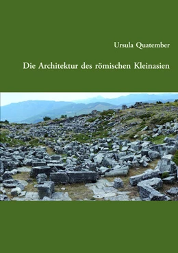 Abbildung von Quatember | Die Architektur des römischen Kleinasien | 1. Auflage | 2024 | beck-shop.de