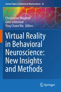 Abbildung von Maymon / Wu | Virtual Reality in Behavioral Neuroscience: New Insights and Methods | 1. Auflage | 2024 | beck-shop.de