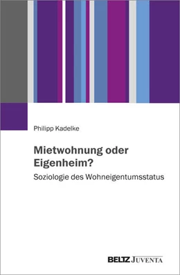 Abbildung von Kadelke | Mietwohnung oder Eigenheim? | 1. Auflage | 2025 | beck-shop.de