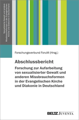 Abbildung von Forschungsverbund ForuM | Abschlussbericht - Forschung zur Aufarbeitung von sexualisierter Gewalt und anderen Missbrauchsformen in der Evangelischen Kirche und Diakonie in Deutschland | 1. Auflage | 2025 | beck-shop.de