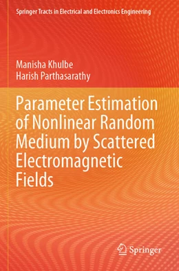 Abbildung von Parthasarathy / Khulbe | Parameter Estimation of Nonlinear Random Medium by Scattered Electromagnetic Fields | 1. Auflage | 2024 | beck-shop.de