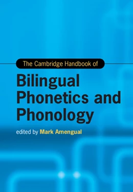 Abbildung von Amengual | The Cambridge Handbook of Bilingual Phonetics and Phonology | 1. Auflage | 2024 | beck-shop.de