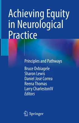 Abbildung von Ovbiagele / Lewis | Achieving Equity in Neurological Practice | 1. Auflage | 2024 | beck-shop.de