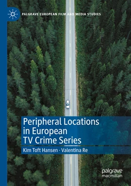 Abbildung von Re / Toft Hansen | Peripheral Locations in European TV Crime Series | 1. Auflage | 2024 | beck-shop.de