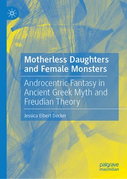 Abbildung von Elbert Decker | Motherless Daughters and Female Monsters | 1. Auflage | 2025 | beck-shop.de