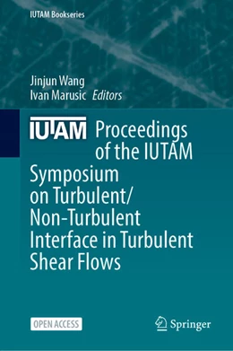 Abbildung von Wang / Marusic | Proceedings of the IUTAM Symposium on Turbulent/Non-Turbulent Interface in Turbulent Shear Flows | 1. Auflage | 2025 | 45 | beck-shop.de