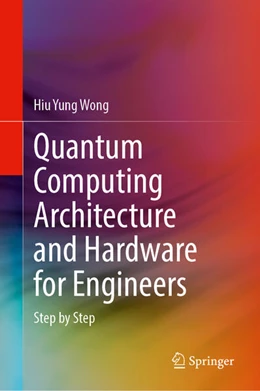 Abbildung von Wong | Quantum Computing Architecture and Hardware for Engineers | 1. Auflage | 2025 | beck-shop.de