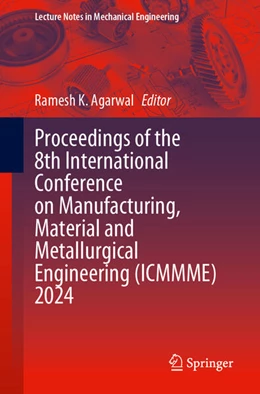 Abbildung von Agarwal | Proceedings of the 8th International Conference on Manufacturing, Material and Metallurgical Engineering (ICMMME) 2024 | 1. Auflage | 2025 | beck-shop.de