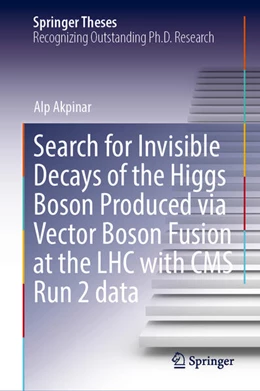 Abbildung von Akpinar | Search for Invisible Decays of the Higgs Boson Produced via Vector Boson Fusion at the LHC with CMS Run 2 data | 1. Auflage | 2025 | beck-shop.de